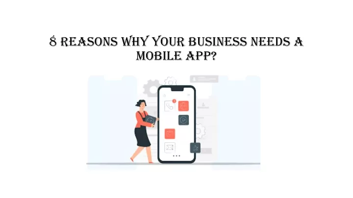 PPT 8 Reasons Why Your Business Needs A Mobile PowerPoint