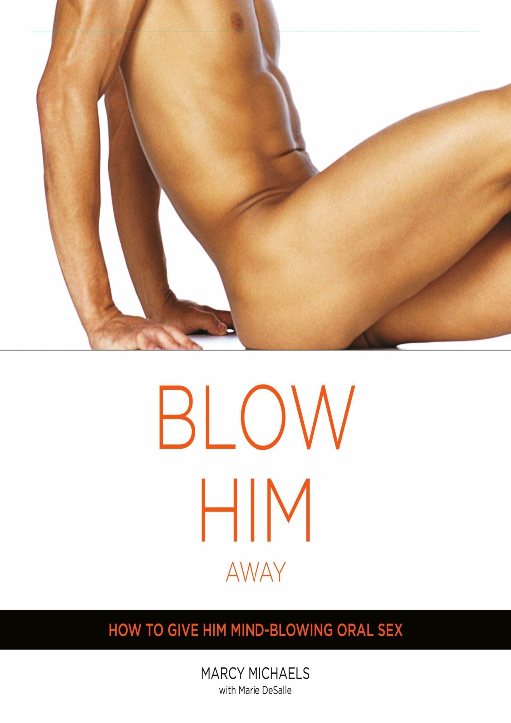 Ppt Pdf Blow Him Away How To Give Him Mind Blowing Oral Sex Free