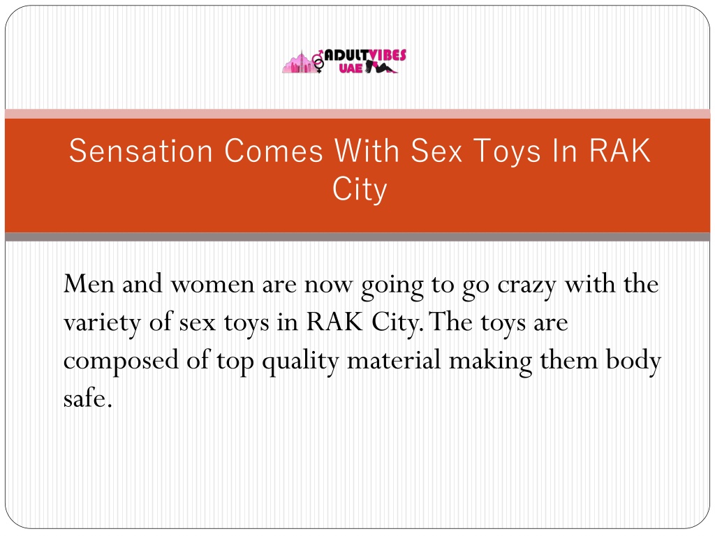 Ppt Sensation Comes With Sex Toys In Rak City Powerpoint Presentation