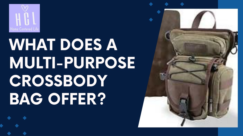 PPT What Sets The Multi Purpose Crossbody Bag Apart From Others