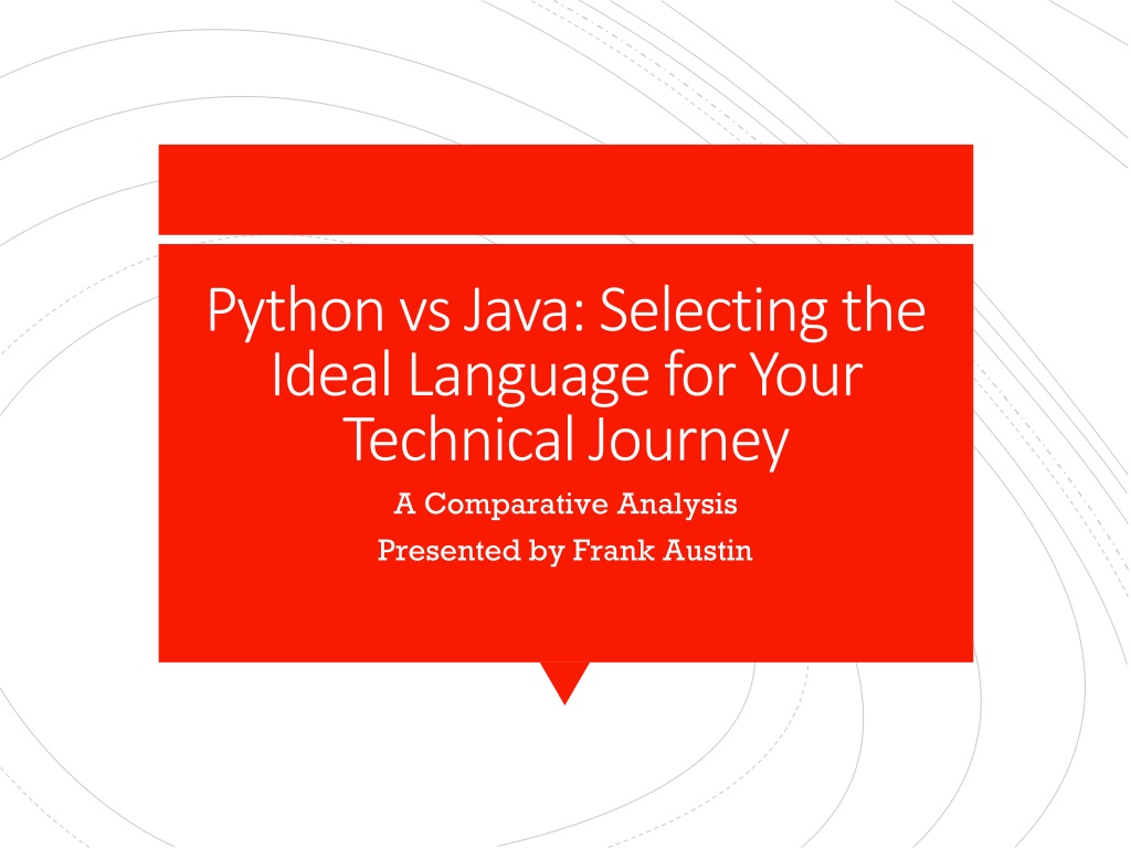 Ppt Python Vs Java Selecting The Ideal Language For Your Technical