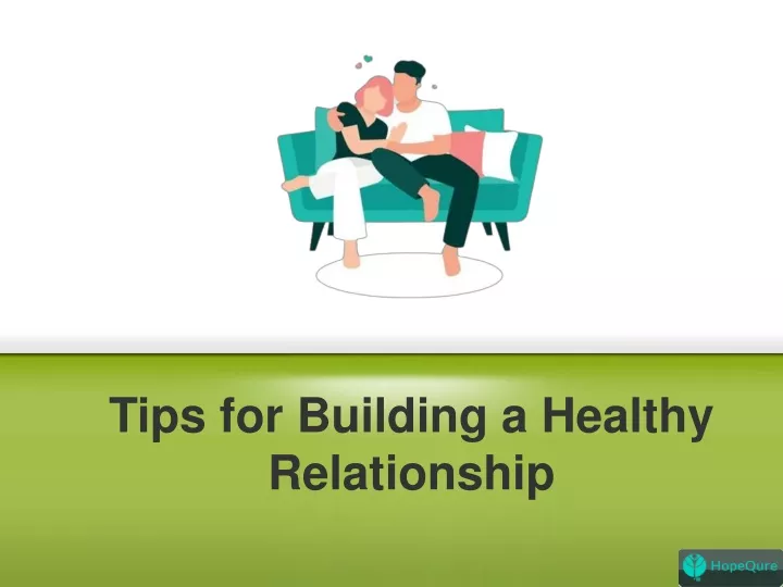 PPT - Tips For Building A Healthy Relationship PowerPoint Presentation ...