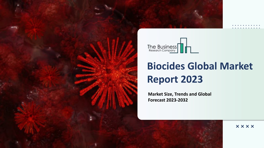 PPT - Biocides Market 2023 - By Size, Industry Analysis, Segmentation ...