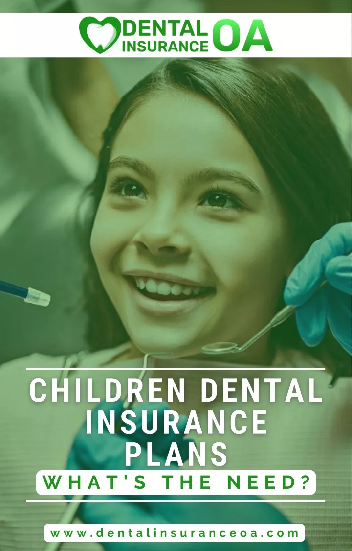 PPT Everything You Need to Know About Children Dental Insurance Plans