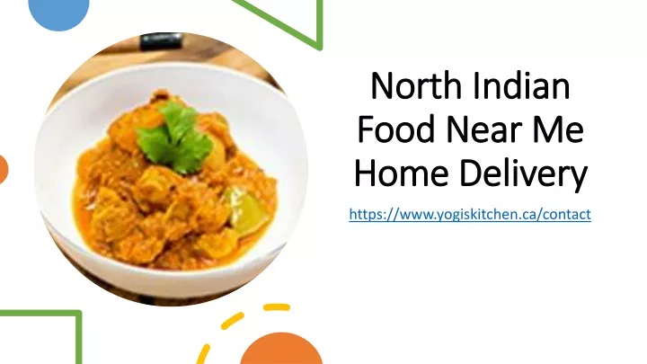 PPT North Indian Food Near Me Home Delivery PowerPoint Presentation 