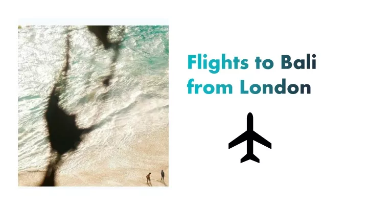 ppt-flights-to-bali-from-london-powerpoint-presentation-free