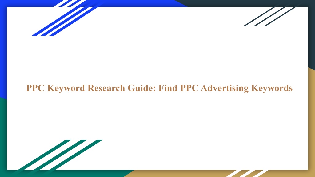 Ppt Ppc Keyword Research Guide Find Ppc Advertising Keywords 1 Powerpoint Presentation Id 4764