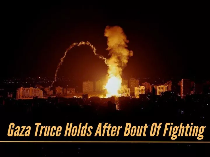 gaza truce holds after bout of fighting n.