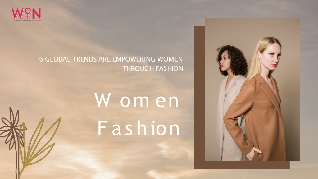 PPT - 6 Global Trends Are Empowering Women Through Fashion PowerPoint ...