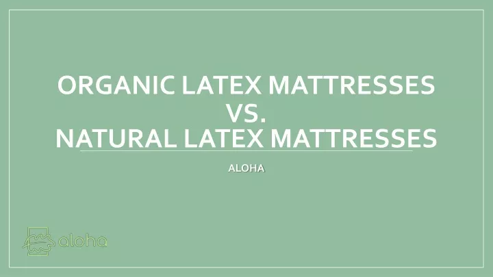 organic vs natural latex mattresses