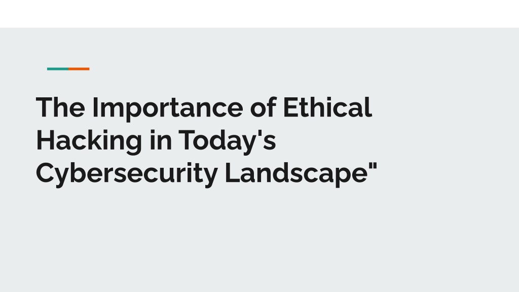 PPT - The Importance of Ethical Hacking in Today's Cybersecurity 