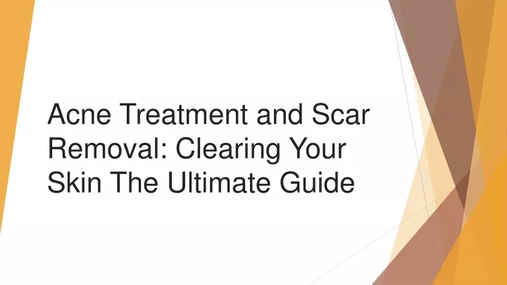 PPT - Acne Treatment and Scar Removal Clearing Your Skin The Ultimate ...