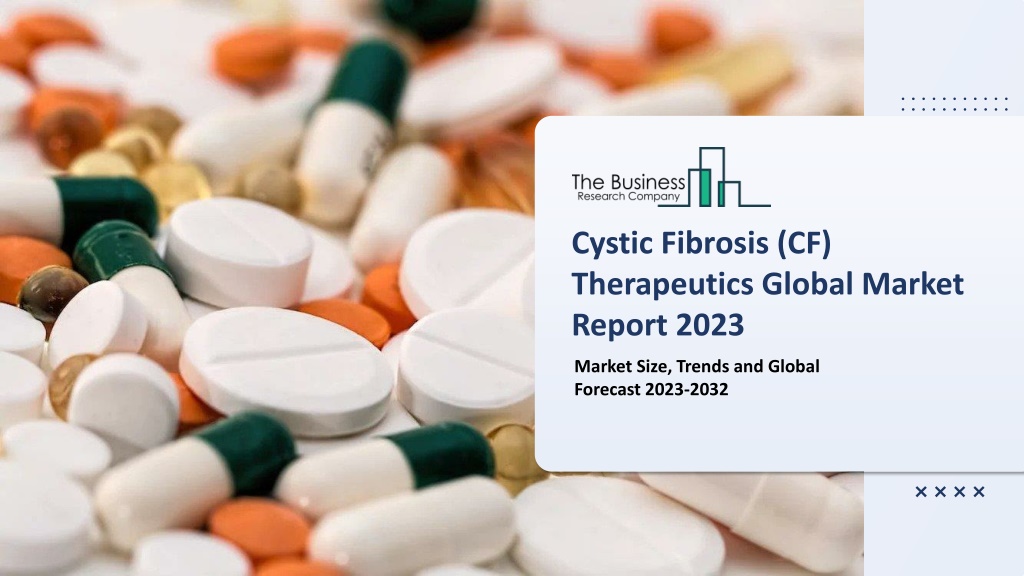 PPT - Cystic Fibrosis (CF) Therapeutics Market 2023 PowerPoint ...