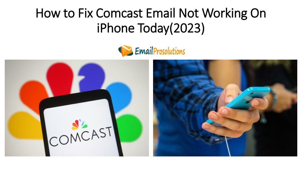 PPT How to Fix Comcast Email Not Working On iPhone Today(2023