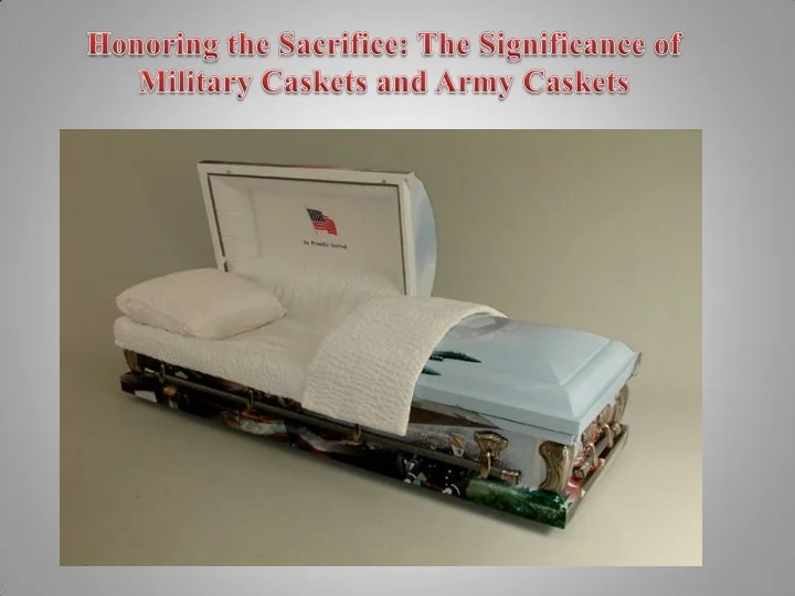 PPT Honoring the Sacrifice The Significance of Military Caskets and