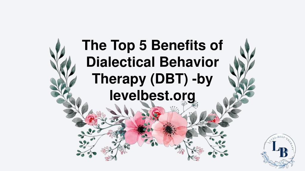 Ppt The Top 5 Benefits Of Dialectical Behavior Therapy Dbt Powerpoint Presentation Id12153034 