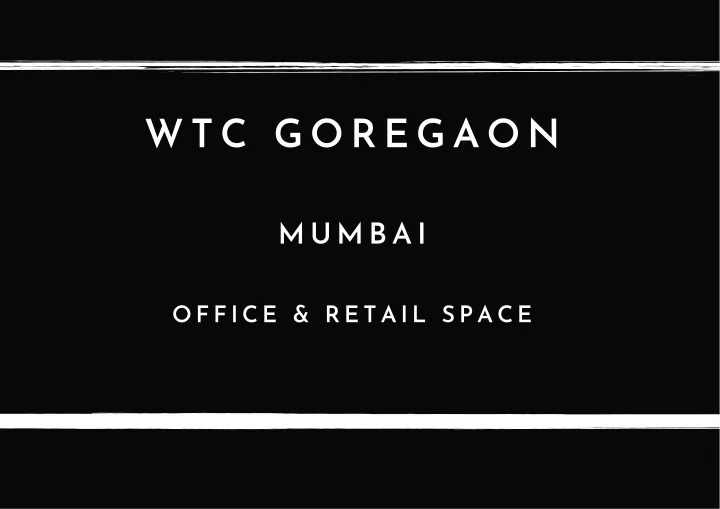 PPT World Trade Center Goregaon Mumbai Everything At Right Place