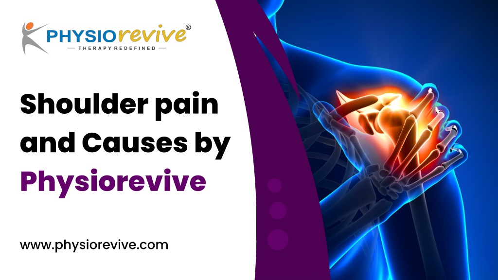 Ppt Shoulder Pain And Causes By Physiorevive Powerpoint Presentation