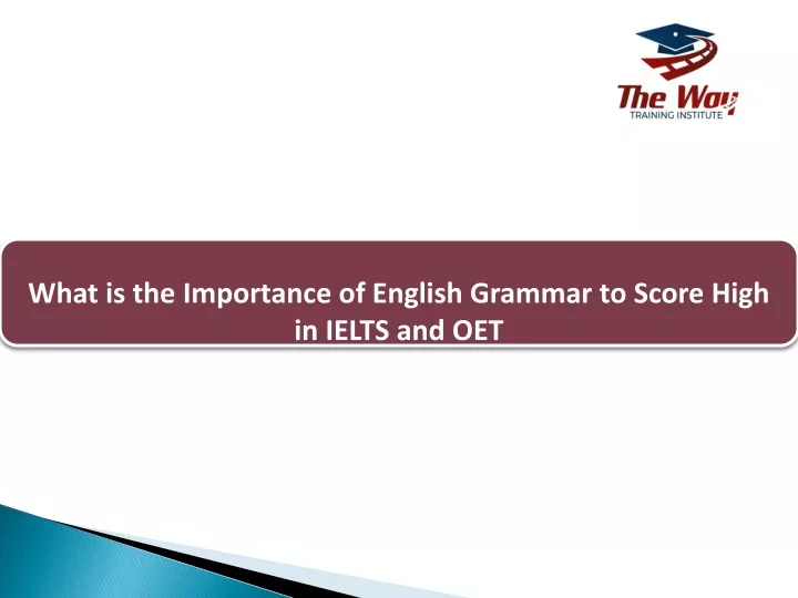 PPT - What is the Importance of English Grammar to Score High in IELTS ...