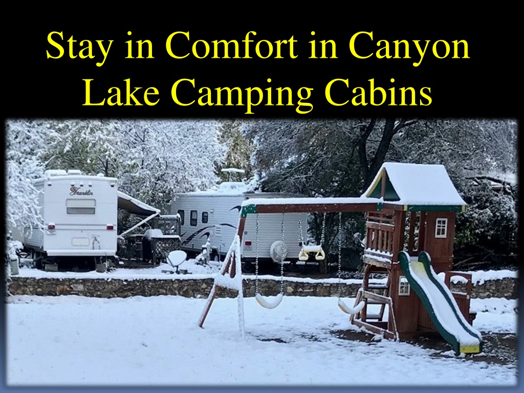 PPT - Stay in Comfort in Canyon Lake Camping Cabins PowerPoint ...