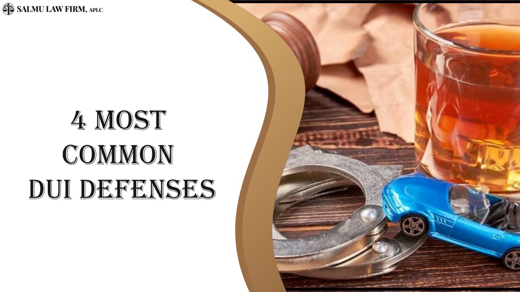 Ppt 4 Most Common Dui Defenses Powerpoint Presentation Free Download Id12164214 0280