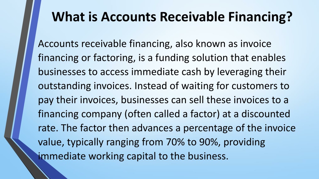 PPT - The Basics of Accounts Receivable Financing What You Need to Know ...