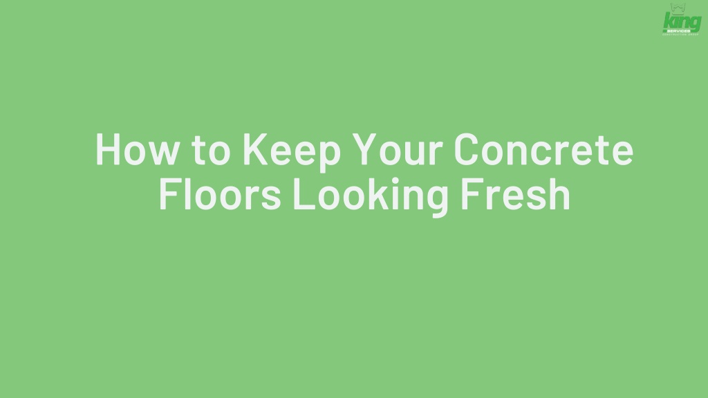 PPT - How to Keep Your Concrete Floors Looking Fresh PowerPoint ...