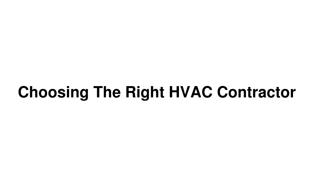 PPT - April Slides - Choosing The Right HVAC Contractor PowerPoint ...