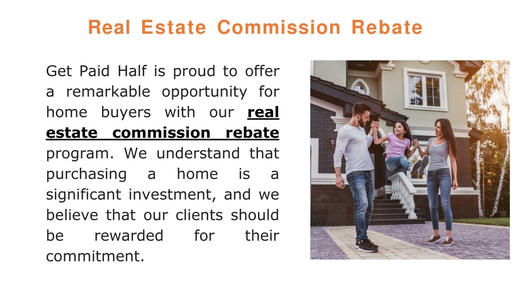 ppt-real-estate-commission-rebate-get-paid-half-powerpoint