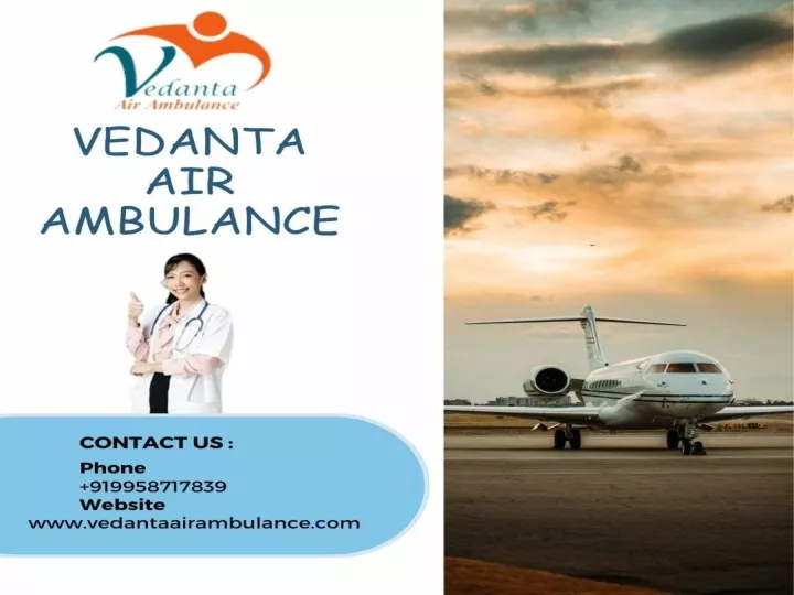 PPT - Book Vedanta Air Ambulance in Patna for Hassle-Free Patient ...