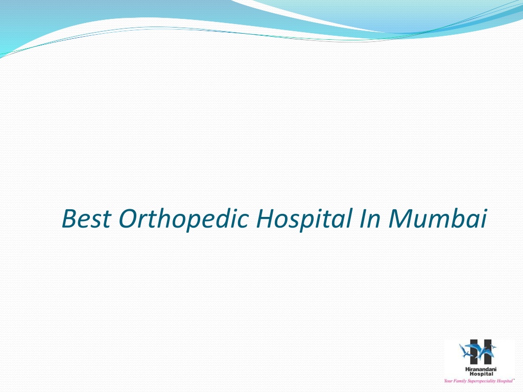 PPT - Best Orthopedic Hospital In Mumbai PowerPoint Presentation, Free ...