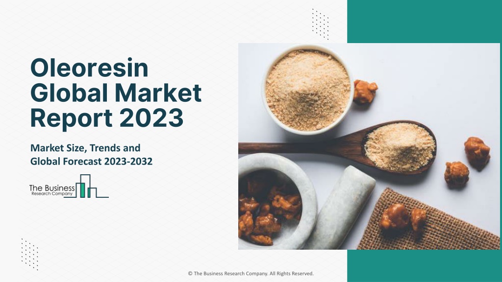 PPT - Oleoresin Market PowerPoint Presentation, free download - ID:12187224