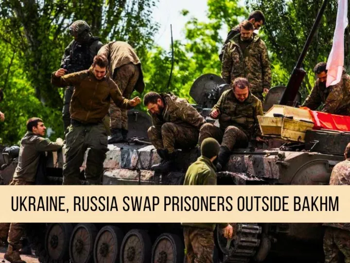 ukraine russia swap prisoners outside bakhmut n.