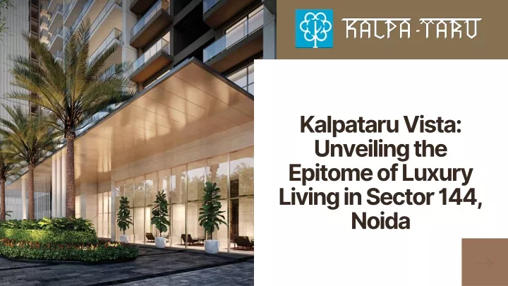 Ppt Kalpataru Vista Unveiling The Epitome Of Luxury Living In Sector Noida Powerpoint