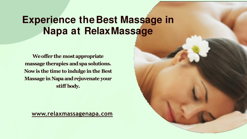 Ppt Relax Massage Napa Get Massage In Napa Powerpoint Presentation Id12200617