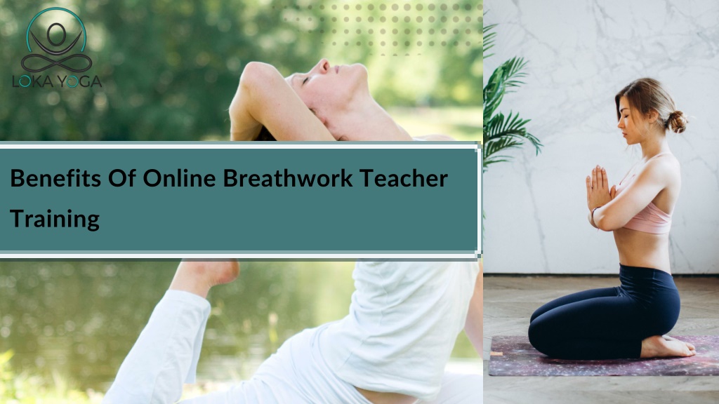 PPT - Benefits Of Online Breathwork Teacher Training PowerPoint  Presentation - ID:12200722