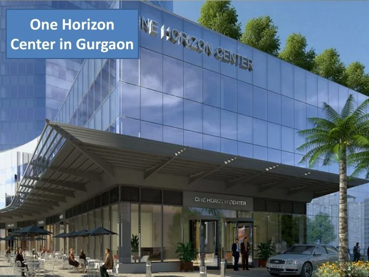 PPT - Shop for Rent on Golf Course Road Gurgaon | One Horizon Center ...