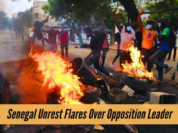 senegal unrest flares over opposition leader n.