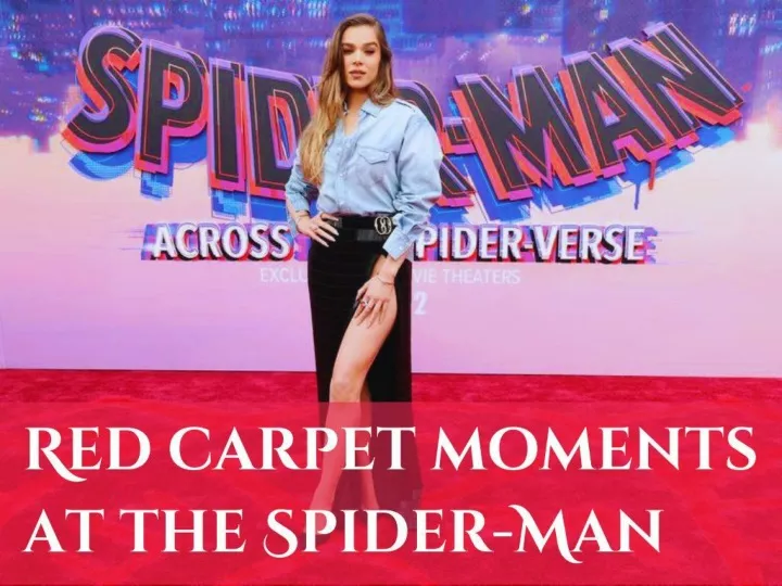 red carpet moments at the spider man across the spider verse premiere n.