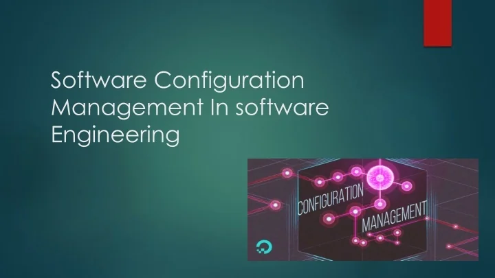 PPT - Software Configuration Management In Software Engineering ...