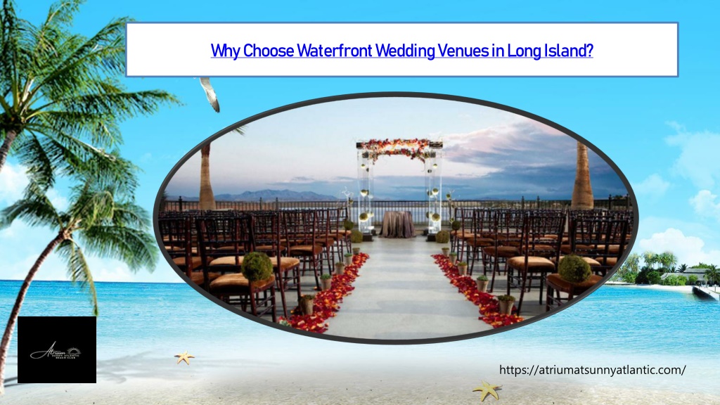 PPT - Why Choose Waterfront Wedding Venues in Long Island PowerPoint ...