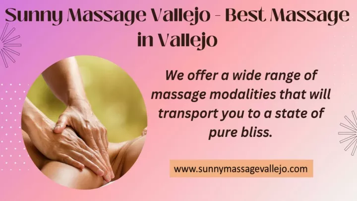 Ppt Sunny Massage Vallejo Best Massage In Vallejo Powerpoint Presentation Id12237900