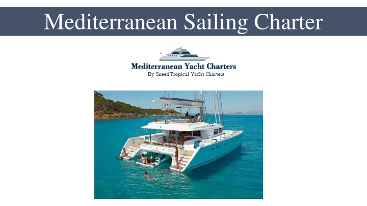 PPT - Mediterranean Sailing Charter PowerPoint Presentation, free