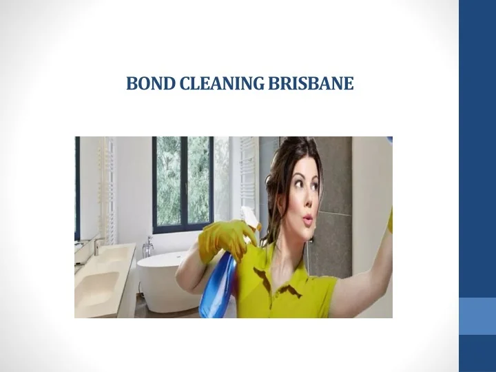 PPT BOND CLEANING BRISBANE PowerPoint Presentation, free download