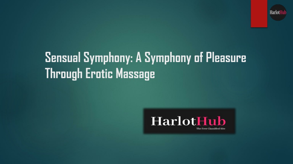 Ppt Sensual Symphony A Symphony Of Pleasure Through Erotic Massage