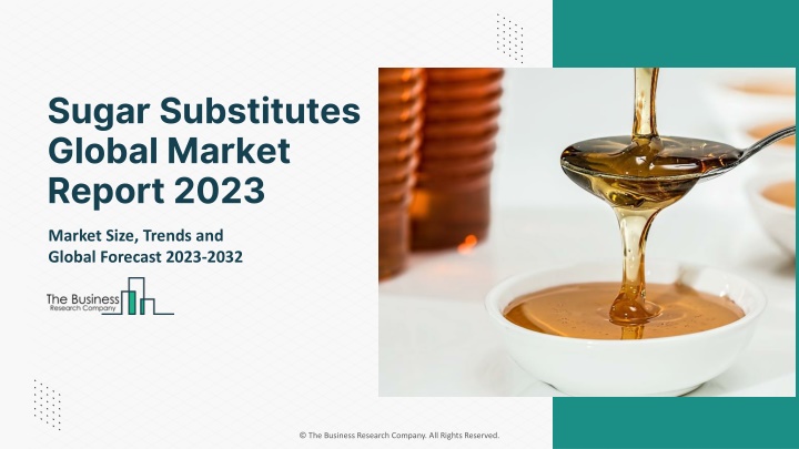 PPT - Sugar Substitutes Global Market Report 2023 – Market Size, Trends ...