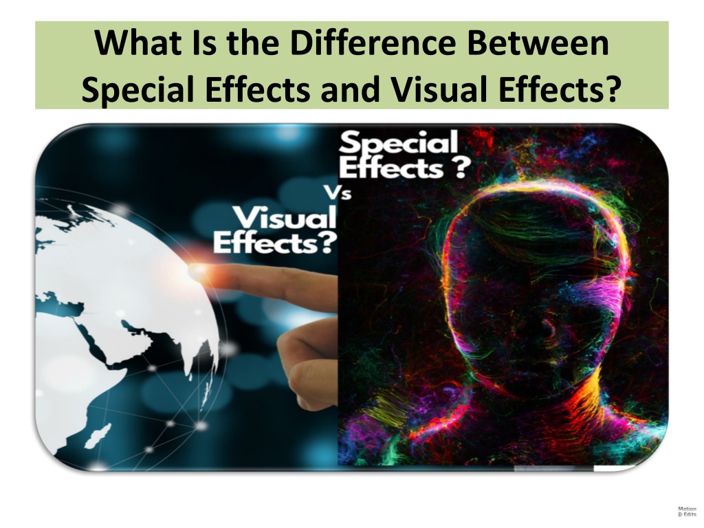 PPT What Is the Difference Between Special Effects and Visual Effects