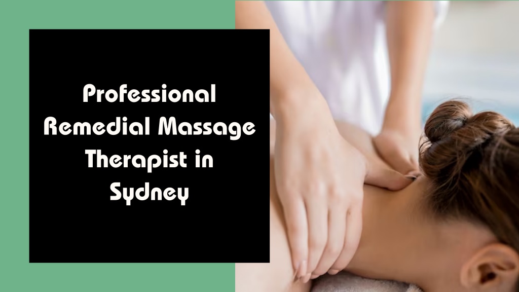 Ppt Trusted Remedial Massage Therapist In Sydney Powerpoint