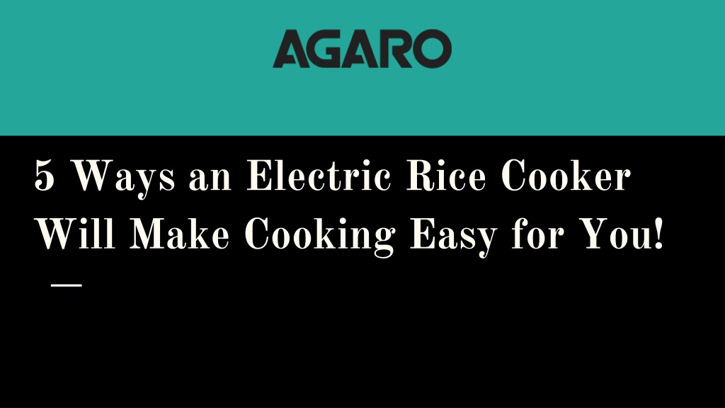 PPT 5 Ways an Electric Rice Cooker Will Make Cooking Easy for You