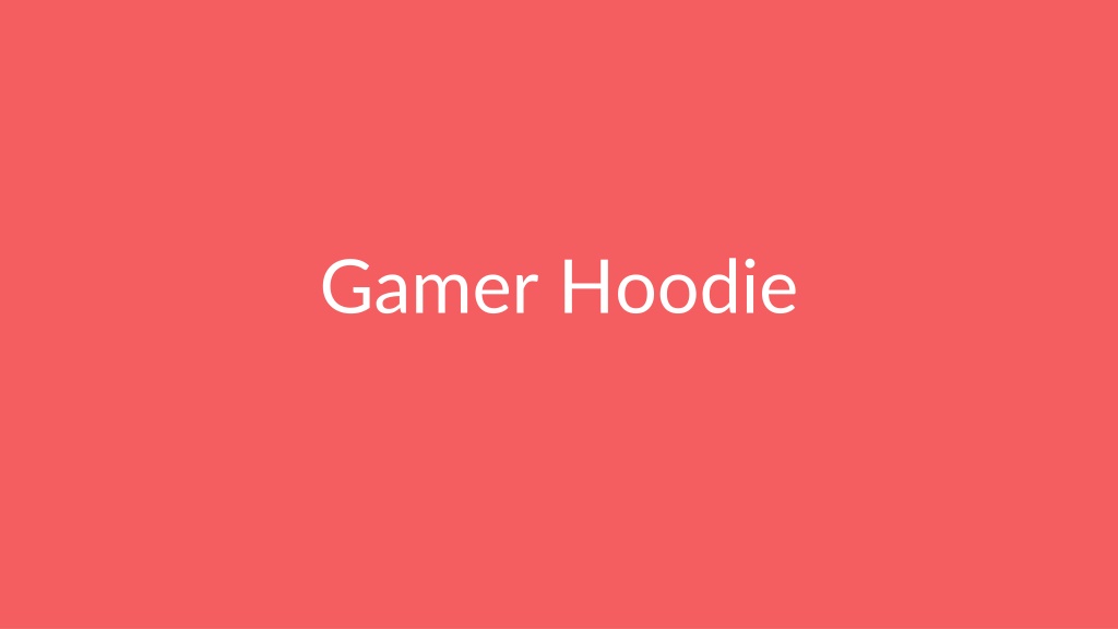 PPT - Gamer Hoodie PowerPoint Presentation, free download - ID:12346224
